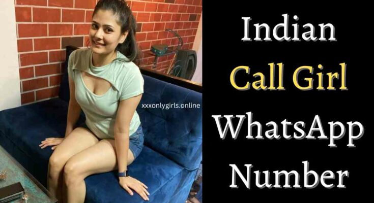 Indian Call Girl WhatsApp Number